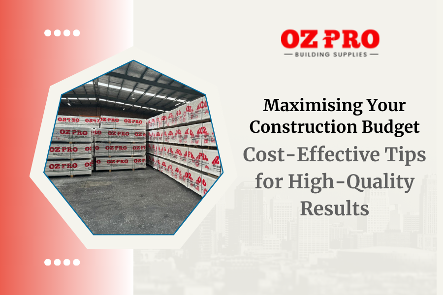 Maximising Your Construction Budget: Cost-Effective Tips for High-Quality Results