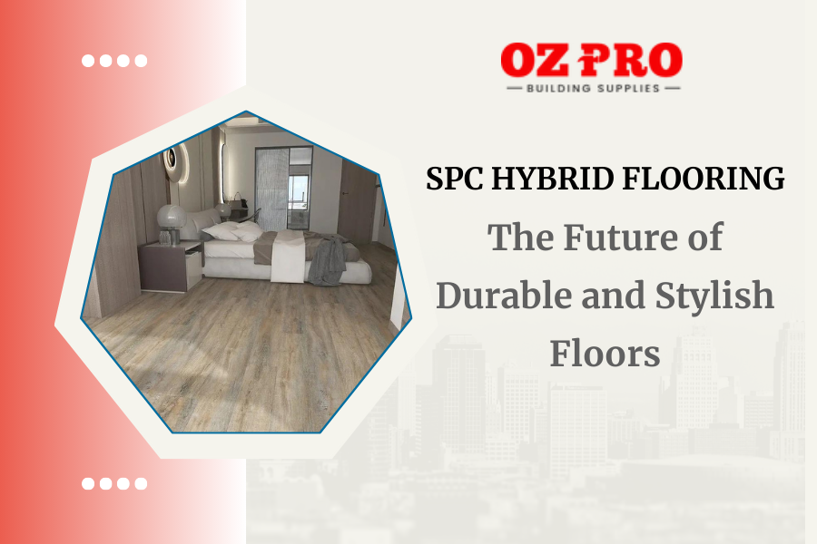 SPC Hybrid Flooring: The Future of Durable and Stylish Floors